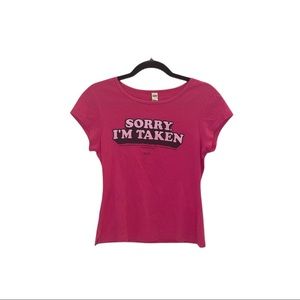 ‘SORRY I’M TAKEN’ Tee